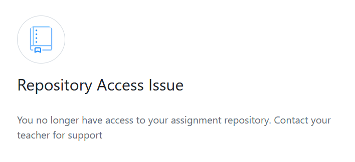 Screenshot of screen showing that You no longer have access to your assignment repository